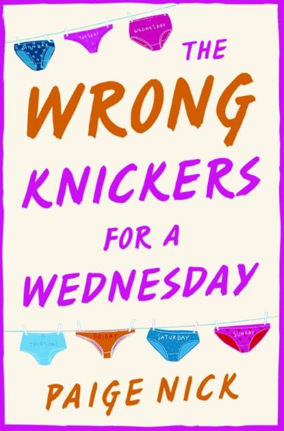 Wrong Knickers for a Wednesday: A funny novel about learning to love yourself | Nick Paige | Электронная #1
