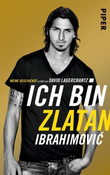 Ibrahimovic, Lagercrantz - Ich bin Zlatan | Ibrahimovic Zlatan, Lagercrantz David #1