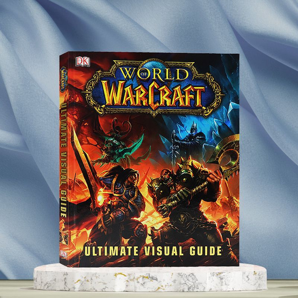 World of Warcraft The Ultimate Visual Guide by DK купить на OZON