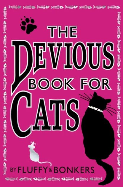 The Devious Book for Cats: Cats have nine lives. Shouldnt they be lived to the fullest? | Электронная #1