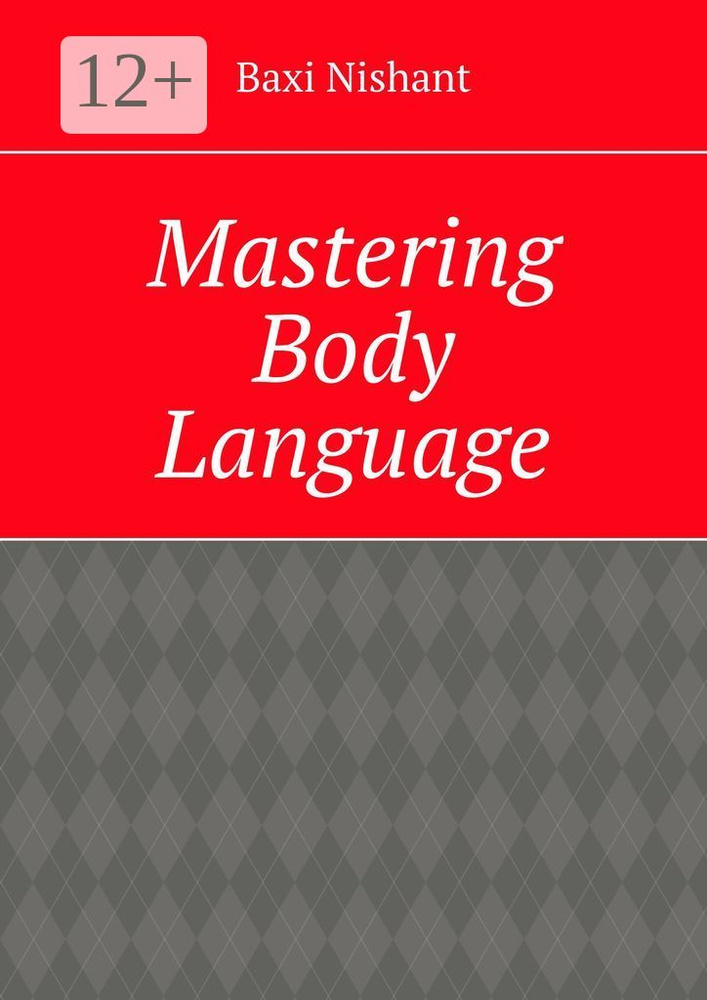 Mastering Body Language | Nishant Baxi #1