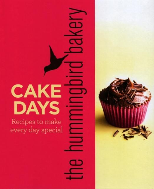 The hummingbird bakery cake days Recipes to make every day special