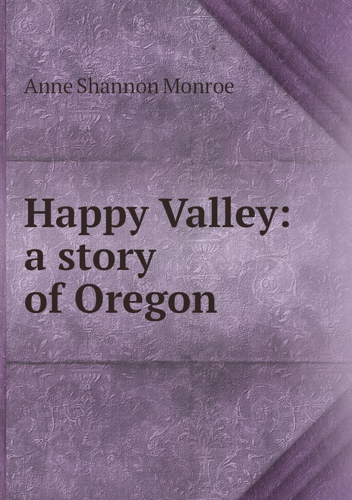 Happy Valley: a story of Oregon - купить с доставкой по выгодным ценам ...