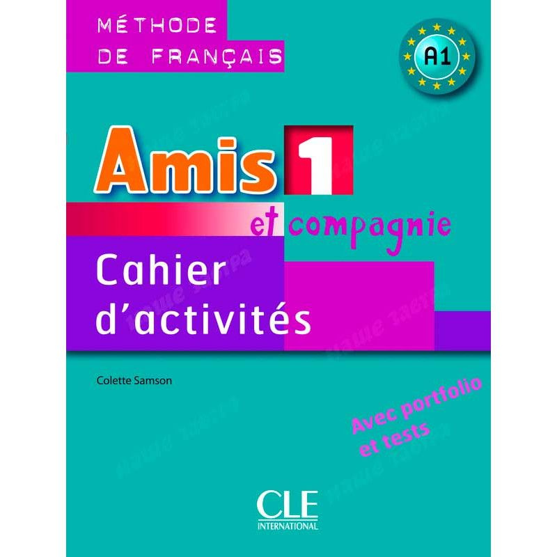 Amis Et Compagnie 1 Cahier D'activites | Самсон Колетт - купить с ...