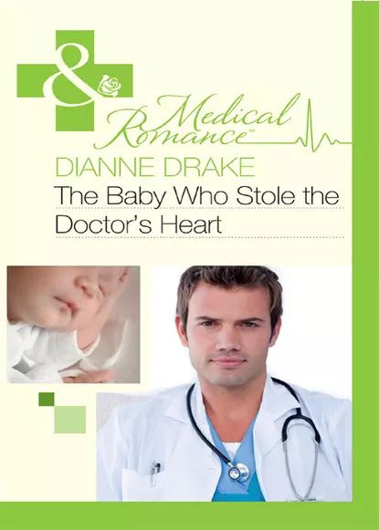 The Baby Who Stole the Doctor's Heart | Drake Dianne | Электронная книга #1