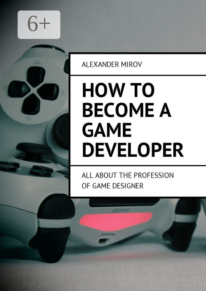 How to become a game developer. All about the profession of game designer | Mirov Alexander #1