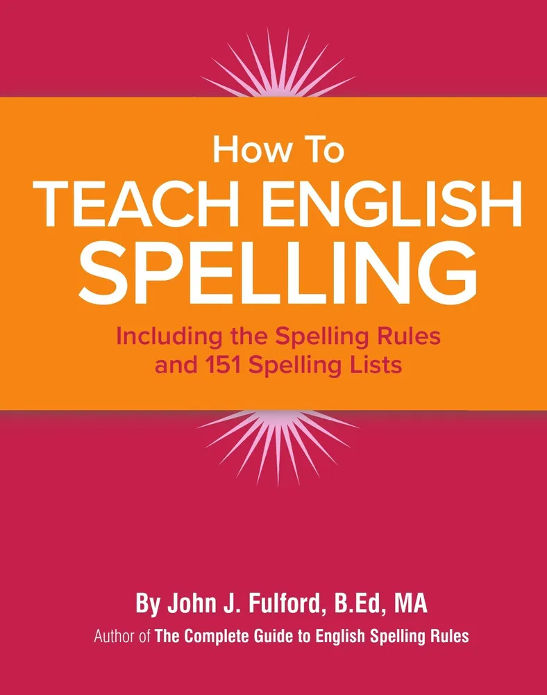 How to Teach English Spelling. Including The Spelling Rules and 151 Spelling Lists, вариант, фото 2