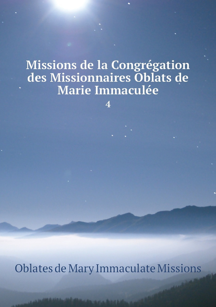 Missions de la Congregation des Missionnaires Oblats de Marie Immaculee