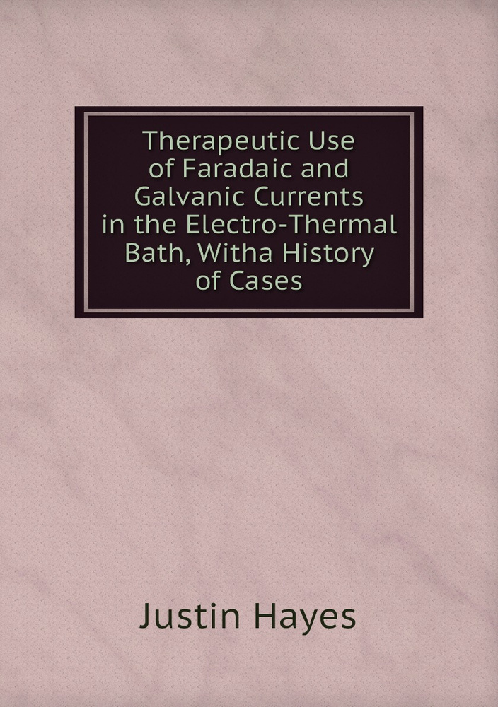 Therapeutic Use of Faradaic and Galvanic Currents in the Electro