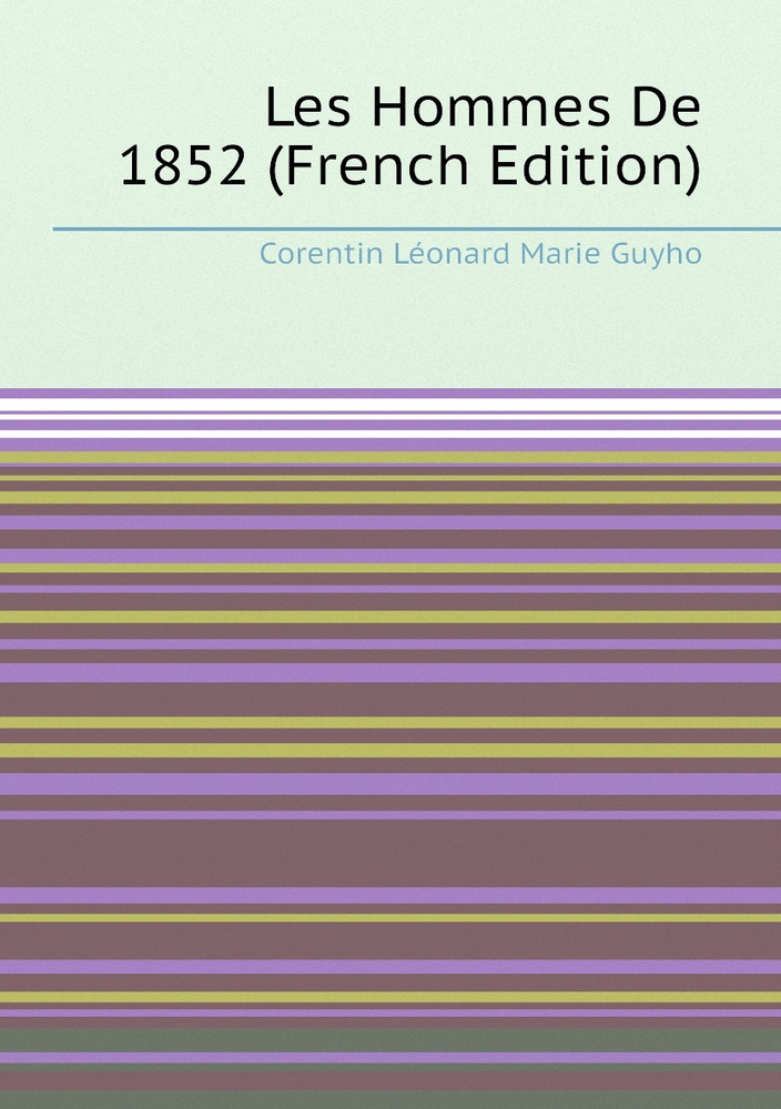 Les Hommes De 1852 (French Edition) #1