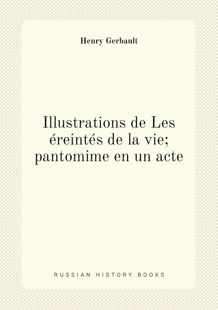 Illustrations de Les ereintes de la vie; pantomime en un acte #1