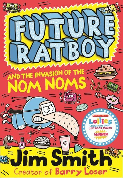 Future Ratboy and the Invasion of the Nom Noms | Smith Jim | Электронная книга #1