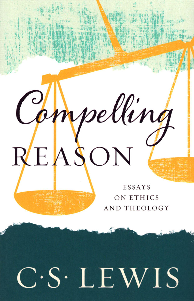 Compelling Reason Lewis Clive Staples Книга на Английском Льюис Клайв ...