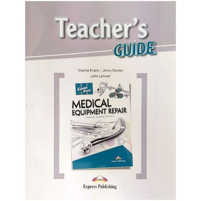 Career Paths Medical Equipment Repair Teacher's Guide купить с