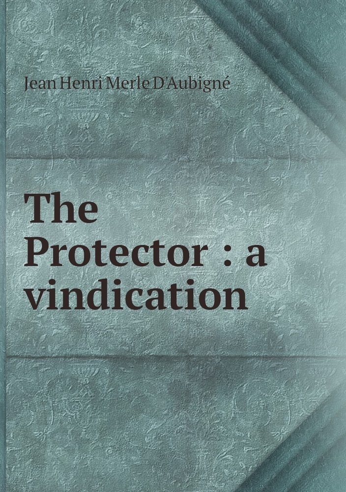The Protector : a vindication #1
