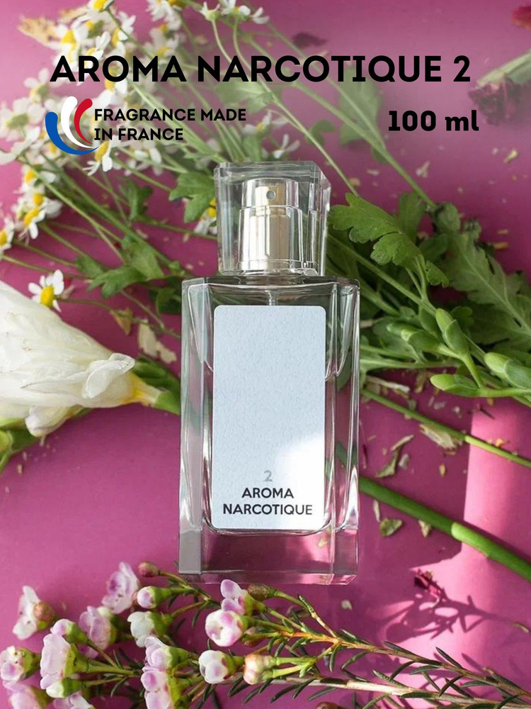 AROMA NARCOTIQUE №2 Вода парфюмерная 100 мл (309299259)