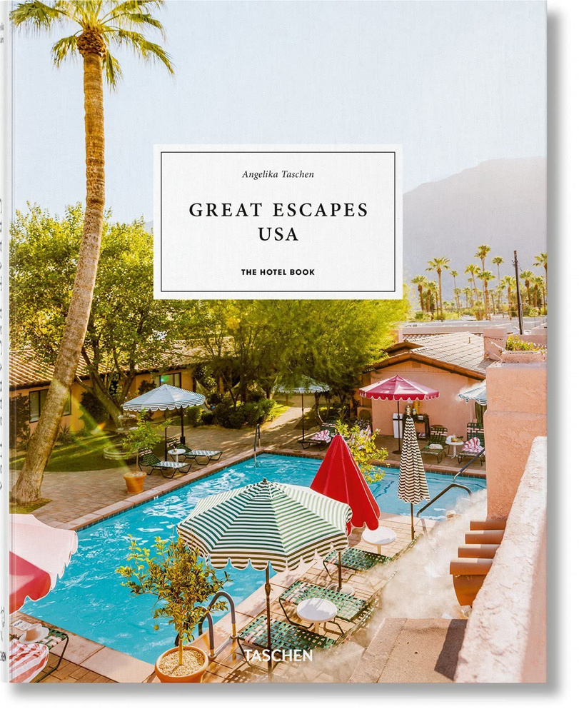 Great Escapes USA. The Hotel Book | Reiter Christiane, Taschen Angelika #1