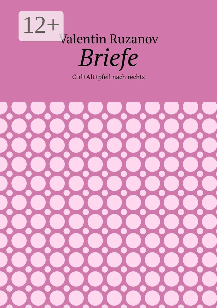Briefe. CtrlAltpfeil nach rechts | Ruzanov Valentin #1