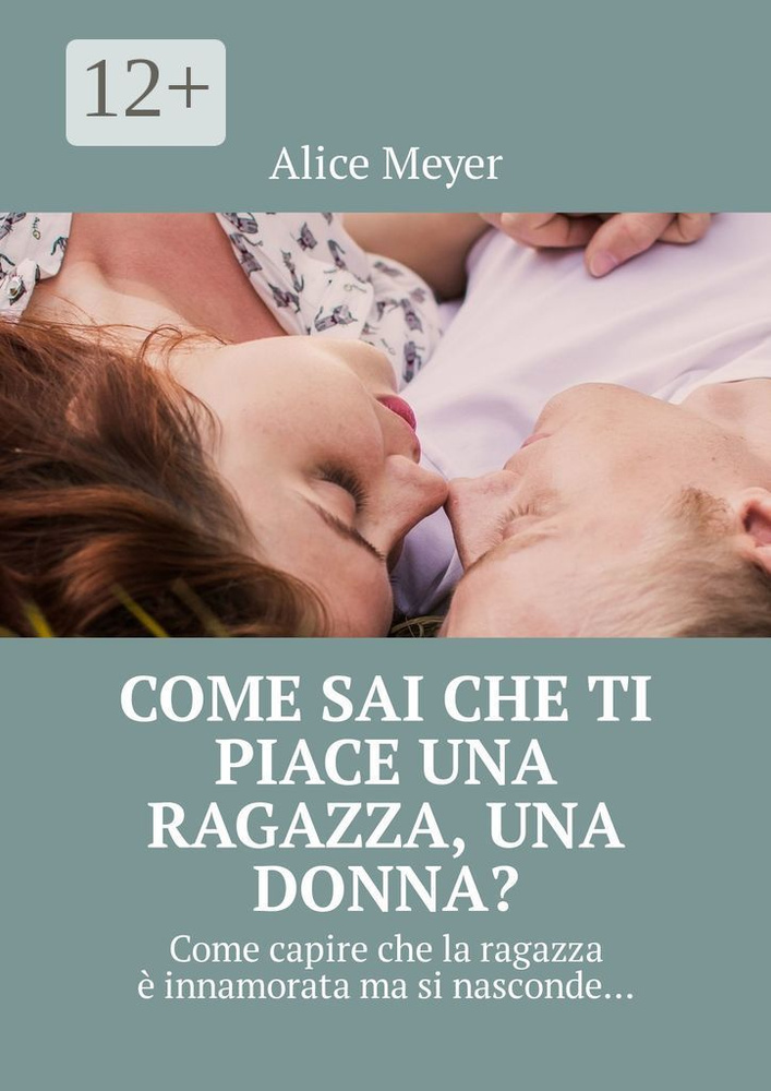 Come sai che ti piace una ragazza, una donna. Come capire che la ragazza innamorata ma si nasconde | #1
