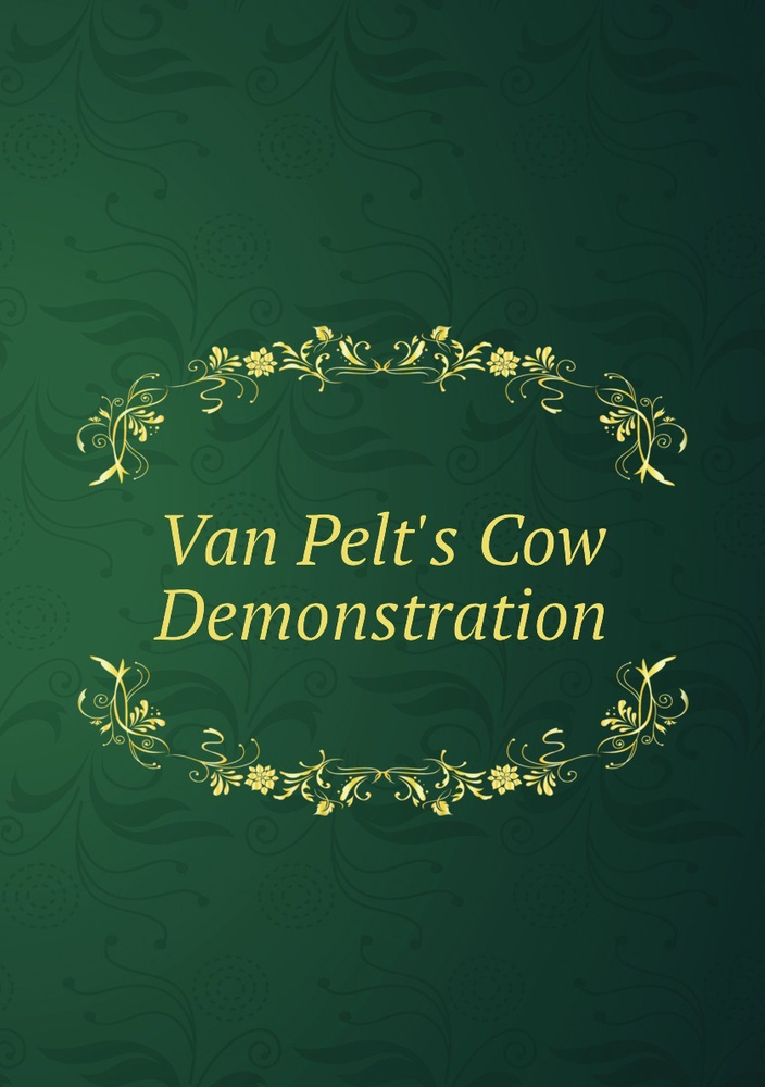 Van Pelt's Cow Demonstration #1