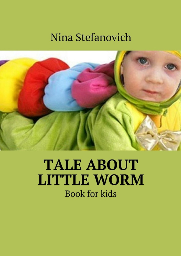 Tale about little worm. Book for kids | Stefanovich Nina #1