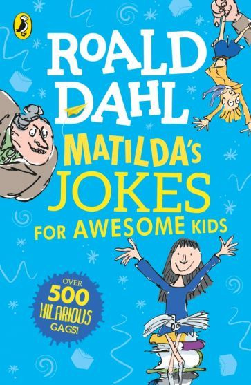 Roald Dahl - Matilda's Jokes For Awesome Kids | Даль Роальд - купить с ...