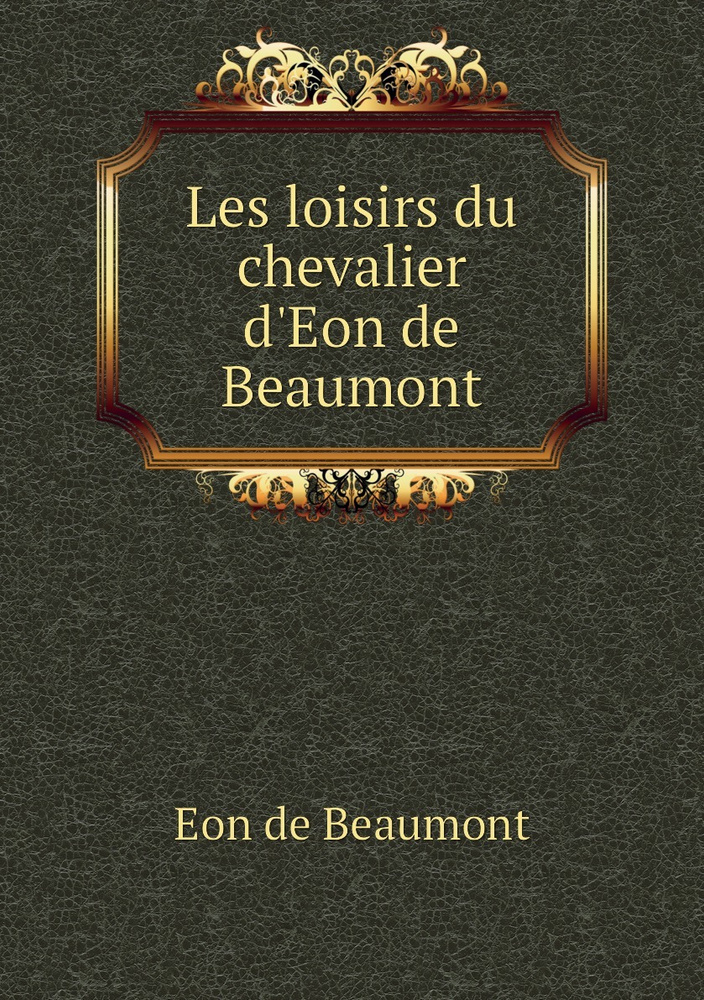 Les Amours Du Chevalier D'Eon Tome II – Guy De Téramond, état Correct (V2079646)
