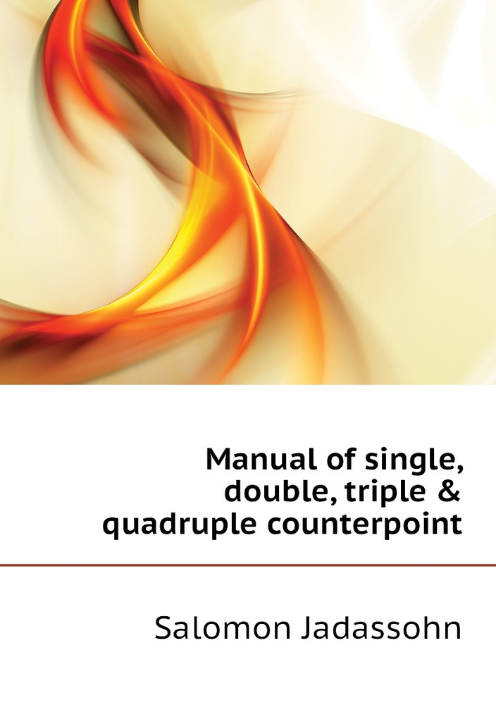 Triple Counterpoint Manual of single, double, triple & quadruple counterpoint купить на ...