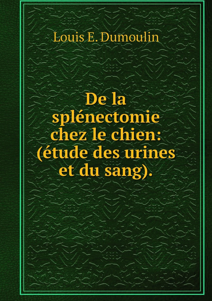 De la splenectomie chez le chien (etude des urines et du sang). купить с доставкой по