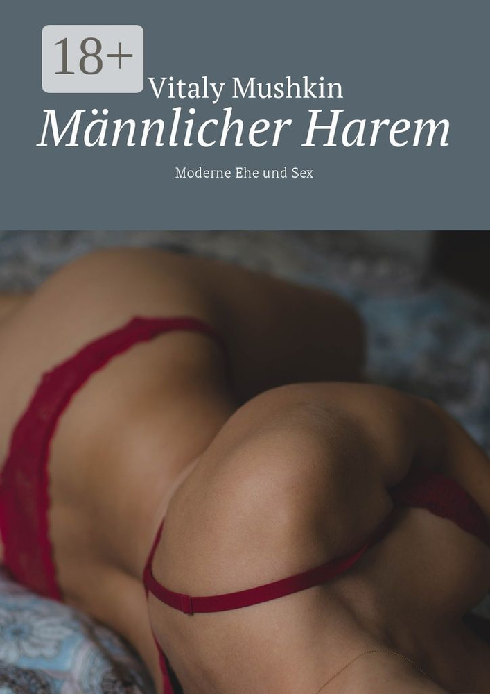 Mnnlicher Harem. Moderne Ehe und Sex | Mushkin Vitaly #1