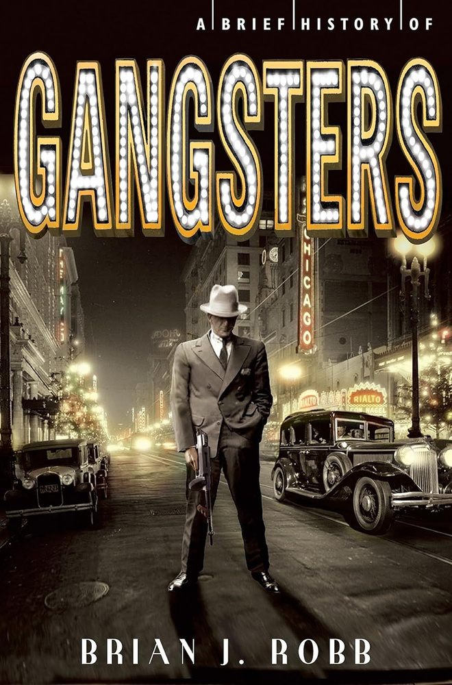 Brief History of Gangsters. Robb Brian J. #1