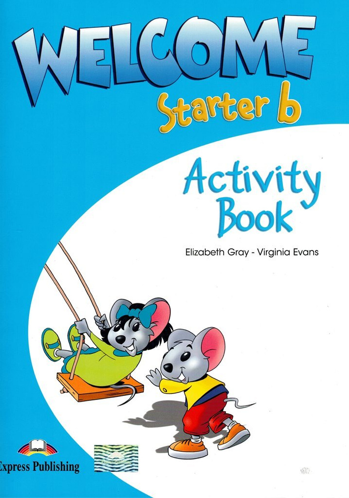 Welcome Starter B Activity Book Рабочая тетрадь к учебнику английского ...