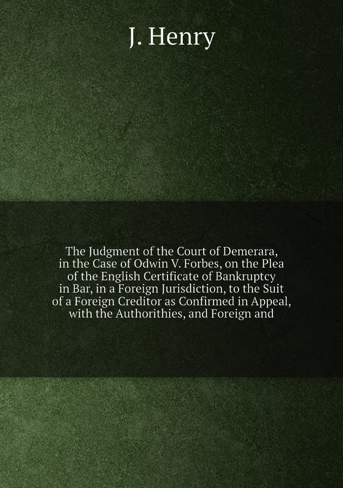 The Judgment of the Court of Demerara, in the Case of Odwin V. Forbes, on the Plea of the English Certificate #1