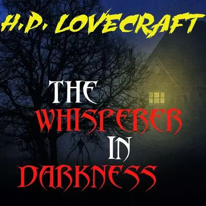 The Whisperer in Darkness | Лавкрафт Говард Филлипс | Электронная аудиокнига  #1