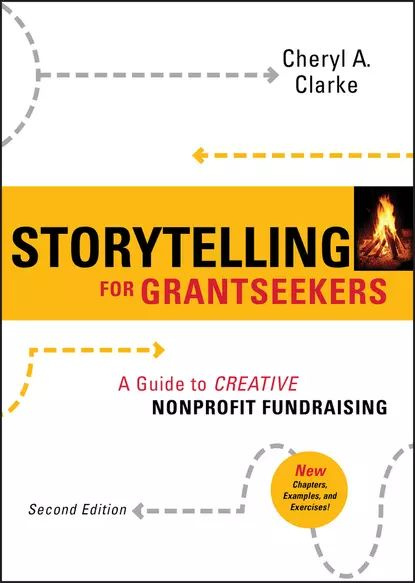 Storytelling for Grantseekers. A Guide to Creative Nonprofit Fundraising | Clarke Cheryl A. | Электронная #1