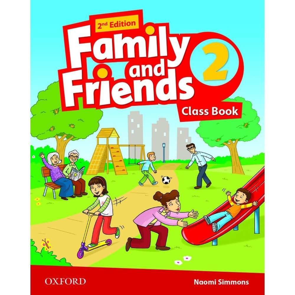 Family and Friends (2nd edition) 2 Class Book учебник второе (оригинальное  издание) - купить с доставкой по выгодным ценам в интернет-магазине OZON  (493333580)