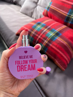 туалетная вода белив. Follow your. Spears believe. туалетная вода belive me love in the air. духи в улыбке радуги believe me follow your dream.