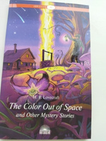 Цвет из иных миров и другие мистические истории (The Color out of space and other stories). Книга для чтения на английском языке. Уровень А2 | Лавкрафт Говард Филлипс #5, Светлана М.